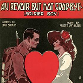 Au Revoir, But Not Goodbye, Soldier Boy, 1917