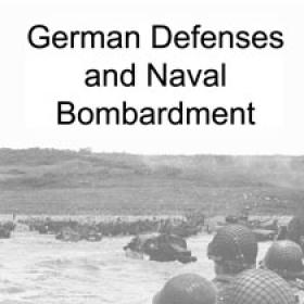 German Defenses and Naval Bombardment